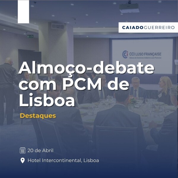Almoço-debate com Presidente da Câmara Municipal de Lisboa
