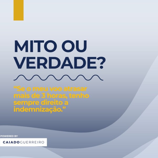 “Se o meu voo atrasar mais de 3 horas, tenho sempre direito a indemnização.”