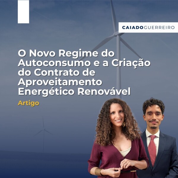O Novo Regime do Autoconsumo e a Criação do Contrato de Aproveitamento Energético Renovável